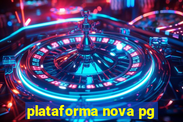 plataforma nova pg